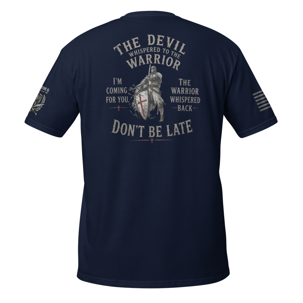 The Devil Whispered to the Warrior Templar Knight Unisex T-Shirt